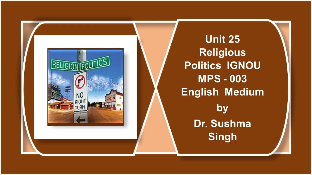 Unit 25 Religious Politics 1   MPS 3 English Medium IGNOU Political Science   by Dr Sushma Singh