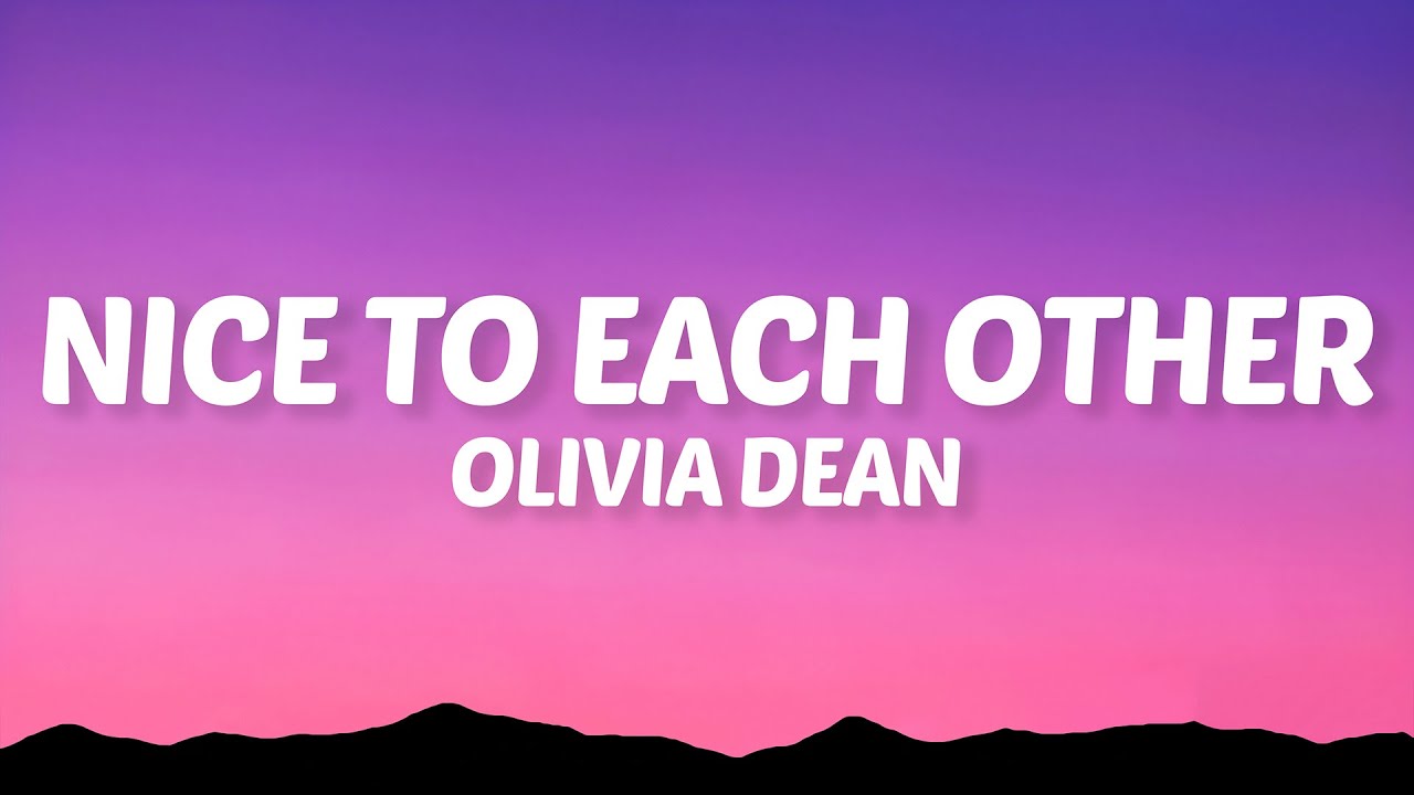 Olivia Dean - Nice To Each Other (Lyrics)