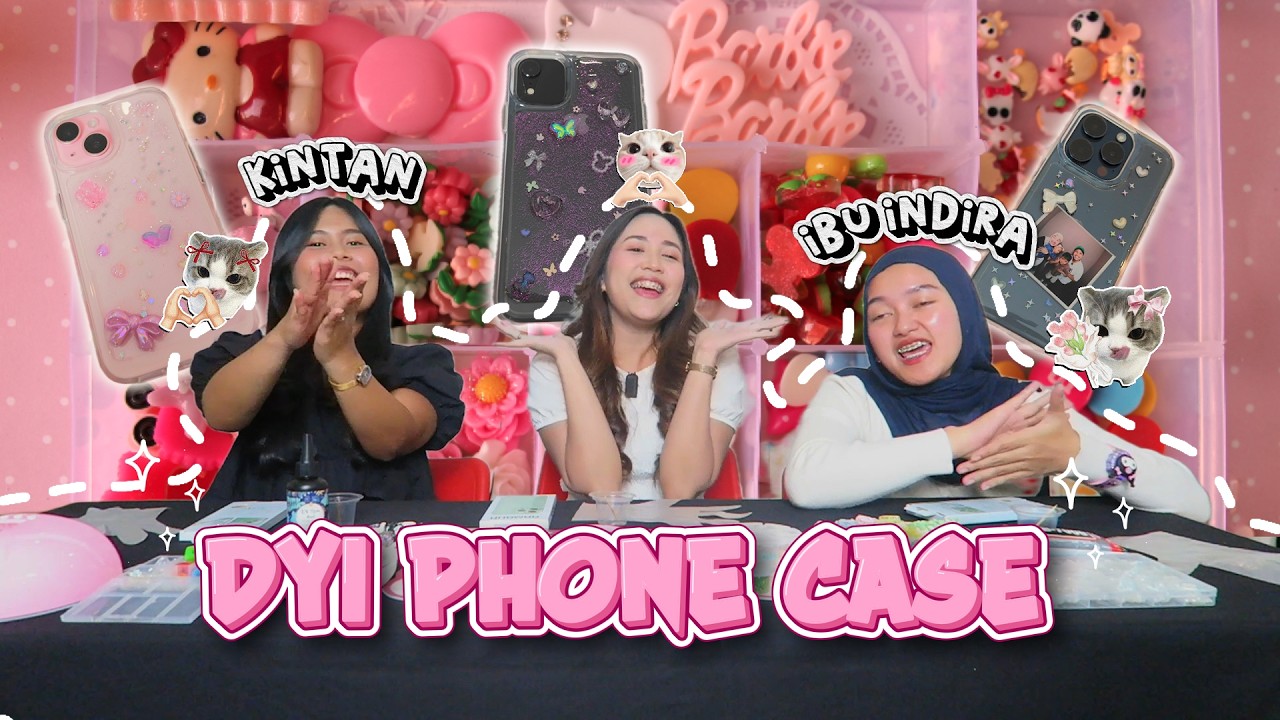 DIY PHONE CASE BARENG @IndiraKalistha & KAK KINTAN!!