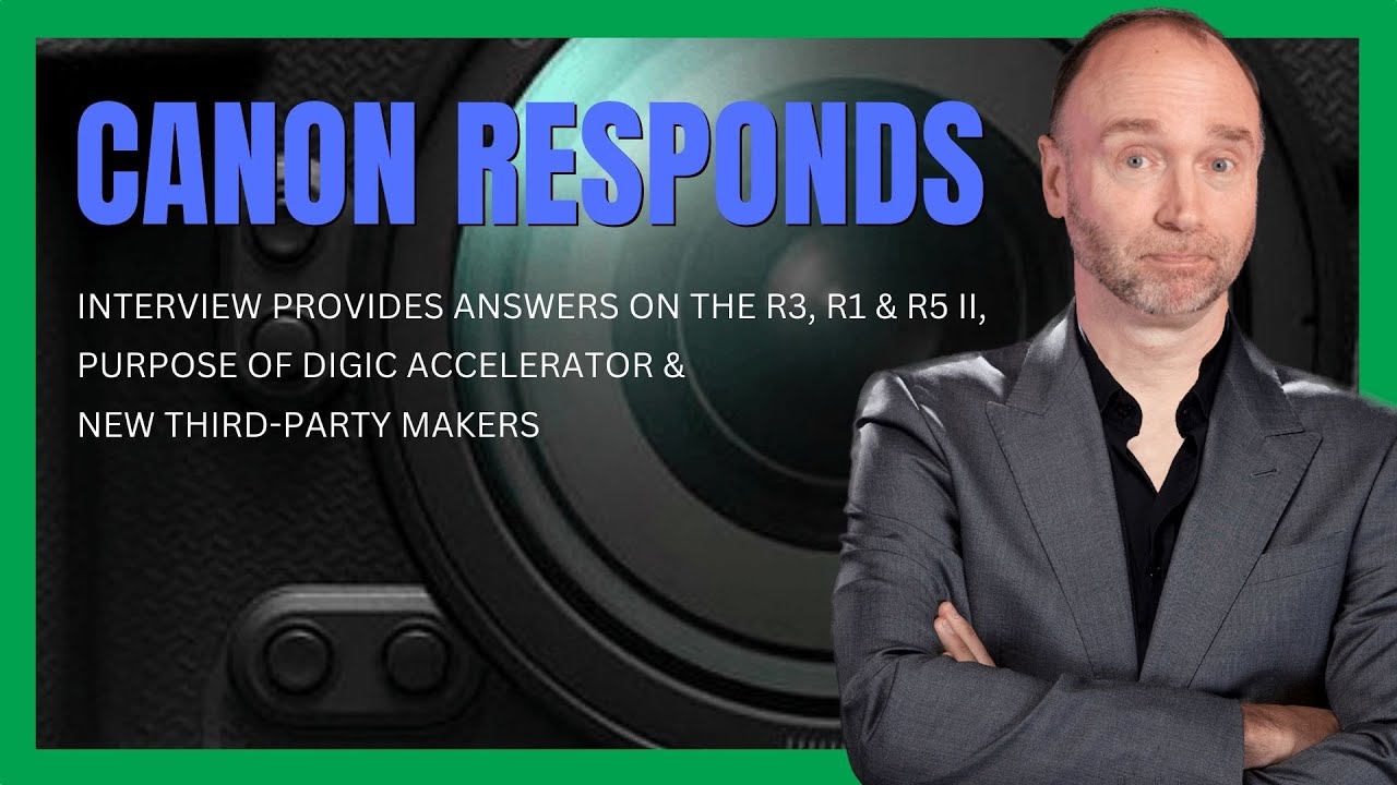 Canon's Take on R1 vs R3, Digic Accelerator, R5 II & More Third-Party Lenses
