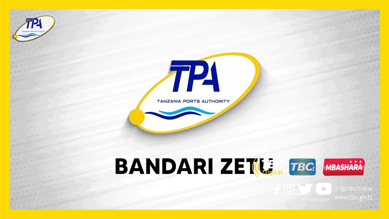 #TBC:BANDARI ZETU - MABORESHO YA BANDARI KATIKA KUCHOCHEA UCHUMI