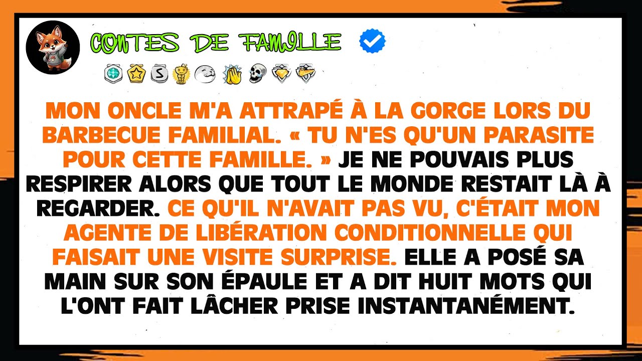 Mon Oncle M'a Attrapé À La Gorge Au Barbecue. « Tu N'es Qu'un Parasite Pour Cette Famille... »