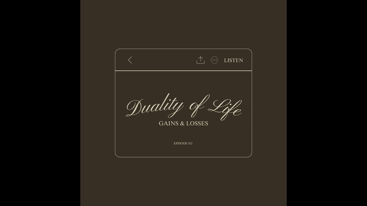 Duality of life: Losses & Gains