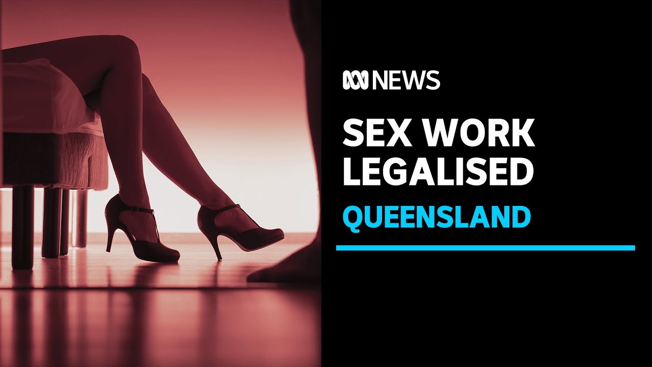 Sex work to be decriminalised in Queensland after major review | ABC News