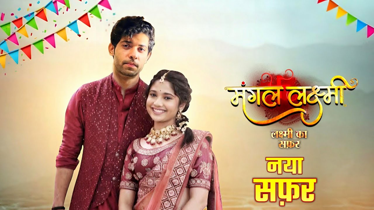 Mangal Lakshmi Lakshmi Ka Safar : New Story Begins | Manan Joshi New Lead Alongside Sanika Gaikwad 