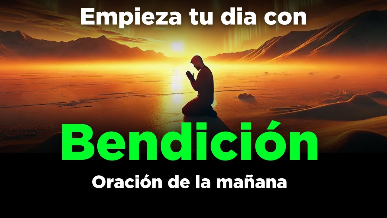 ORACION DE LA MAÑANA de Hoy Para Tener BENDICIÓN de Dios