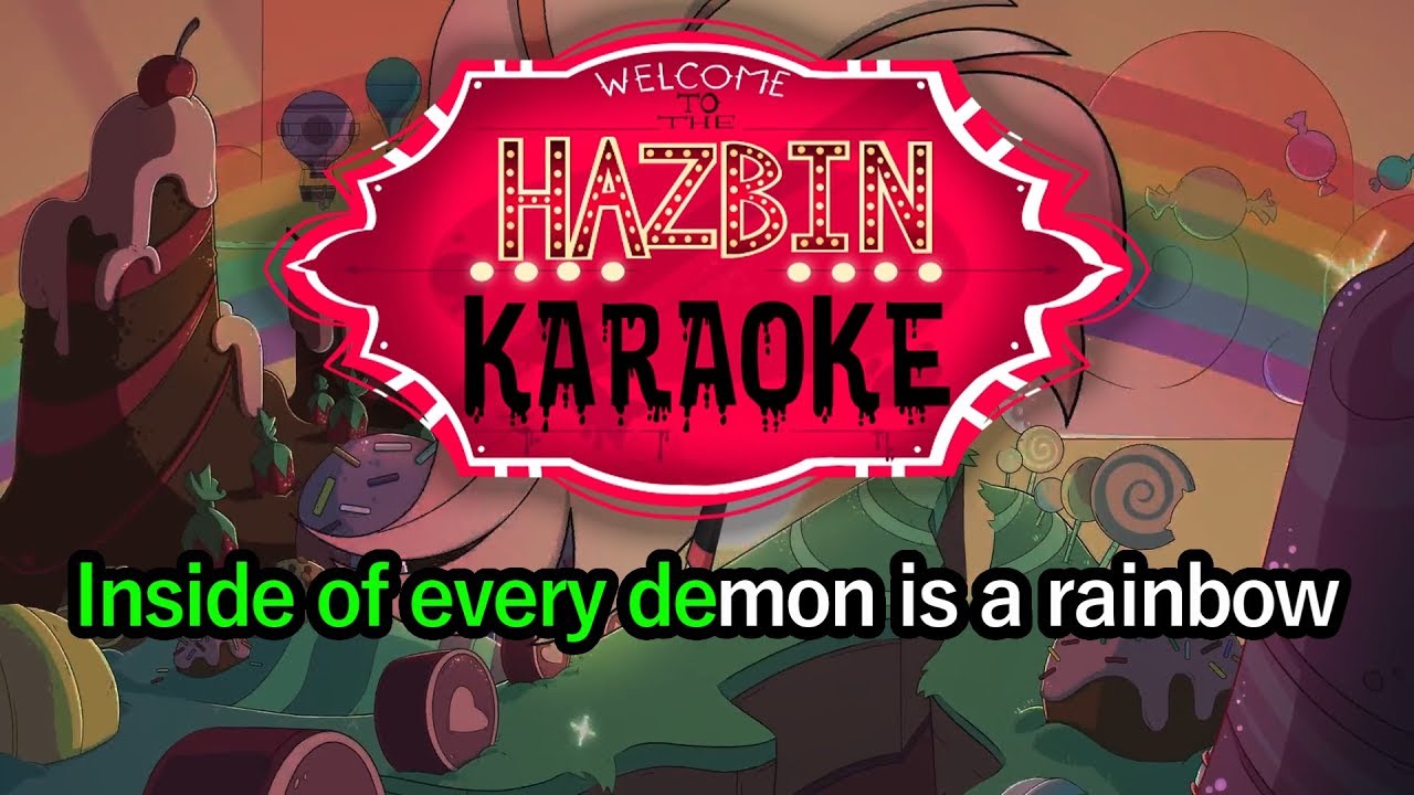 Inside Of Every Demon Is A Rainbow - Karaoke - Hazbin Hotel