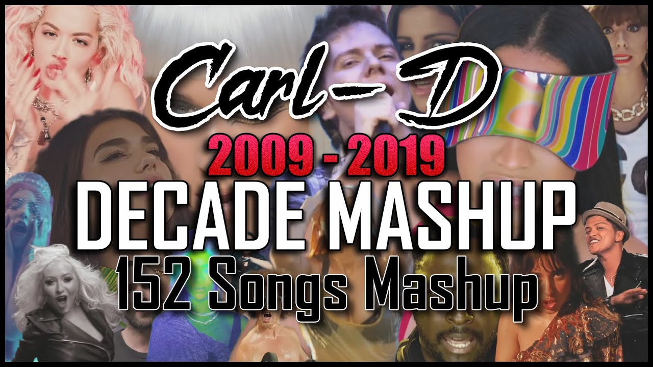 DECADE MashUp Mix (Yr.2009-2019 / 152 Songs)