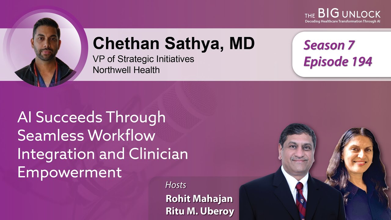 Podcast| Dr. Chethan Sathya, Northwell Health | AI Works When Workflows Empower Clinicians