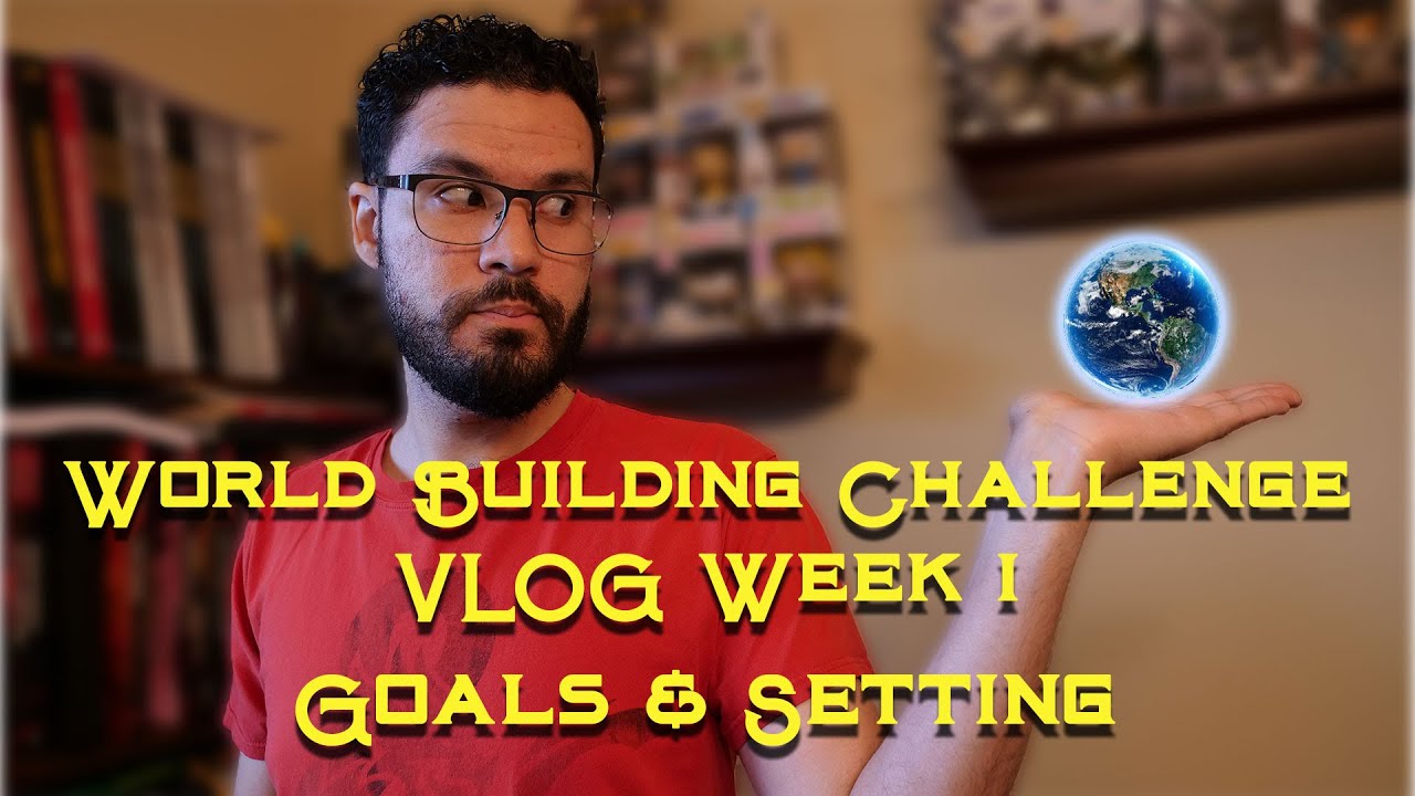 Worldbuilding VLOG Week 1 | Goals and Setting