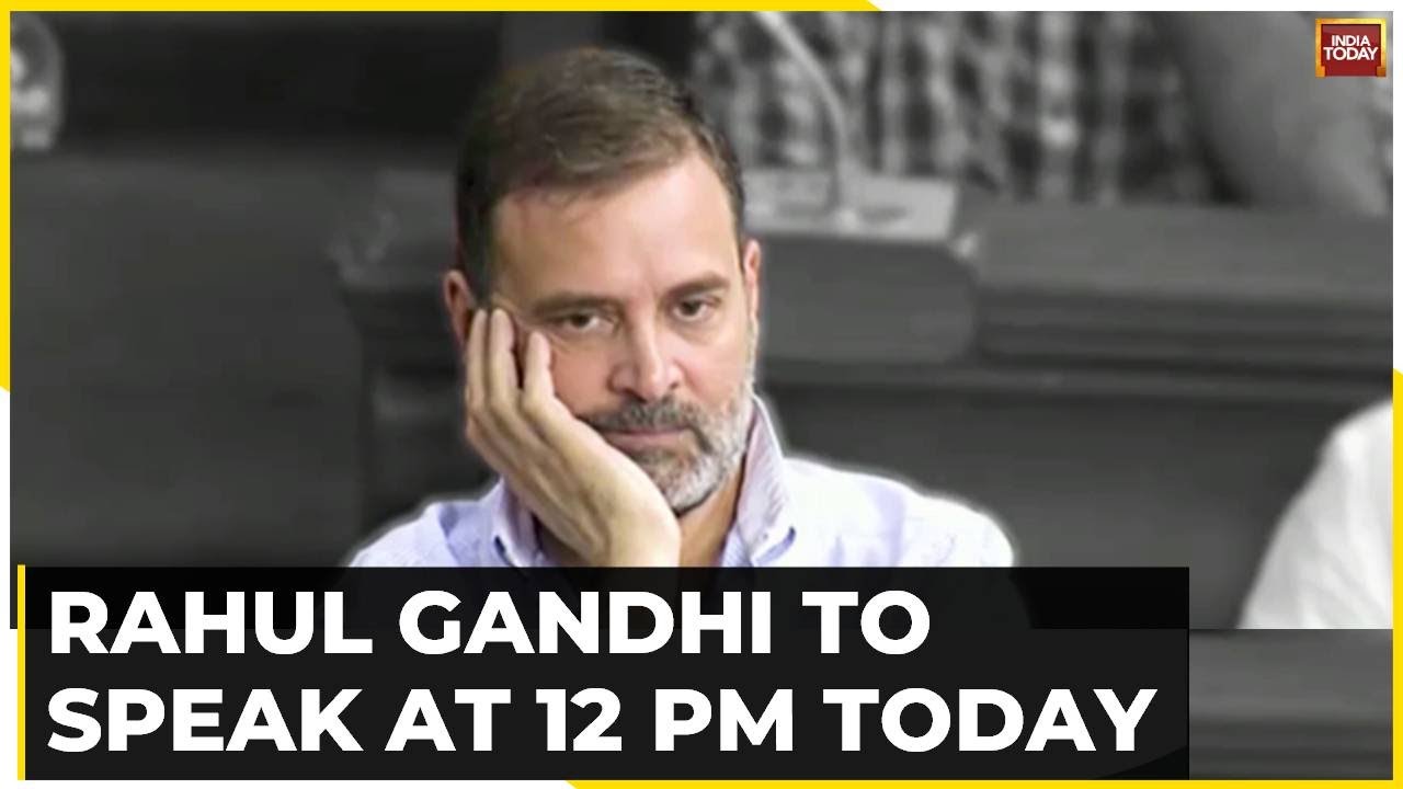Rahul Gandhi To Speak At 12 PM Today In No Confidence Motion Debate | No Trust Motion Storm