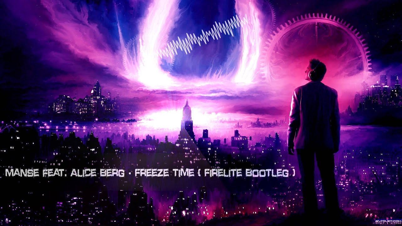 Manse feat. Alice Berg - Freeze Time (Firelite Bootleg) [HQ Free]