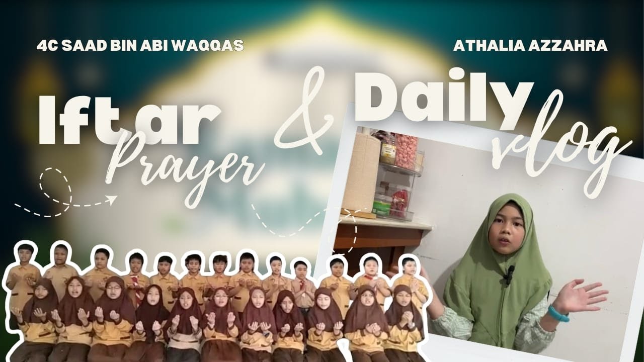 Ifthar Prayer & Daily Vlog in Arabic oleh kelas 4C Saad bin Waqqas✨✨