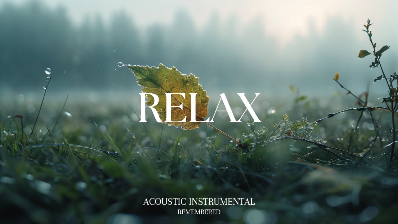 Emotional and Relaxing Guitar for Stress Relief, work and study | REMEMBERED