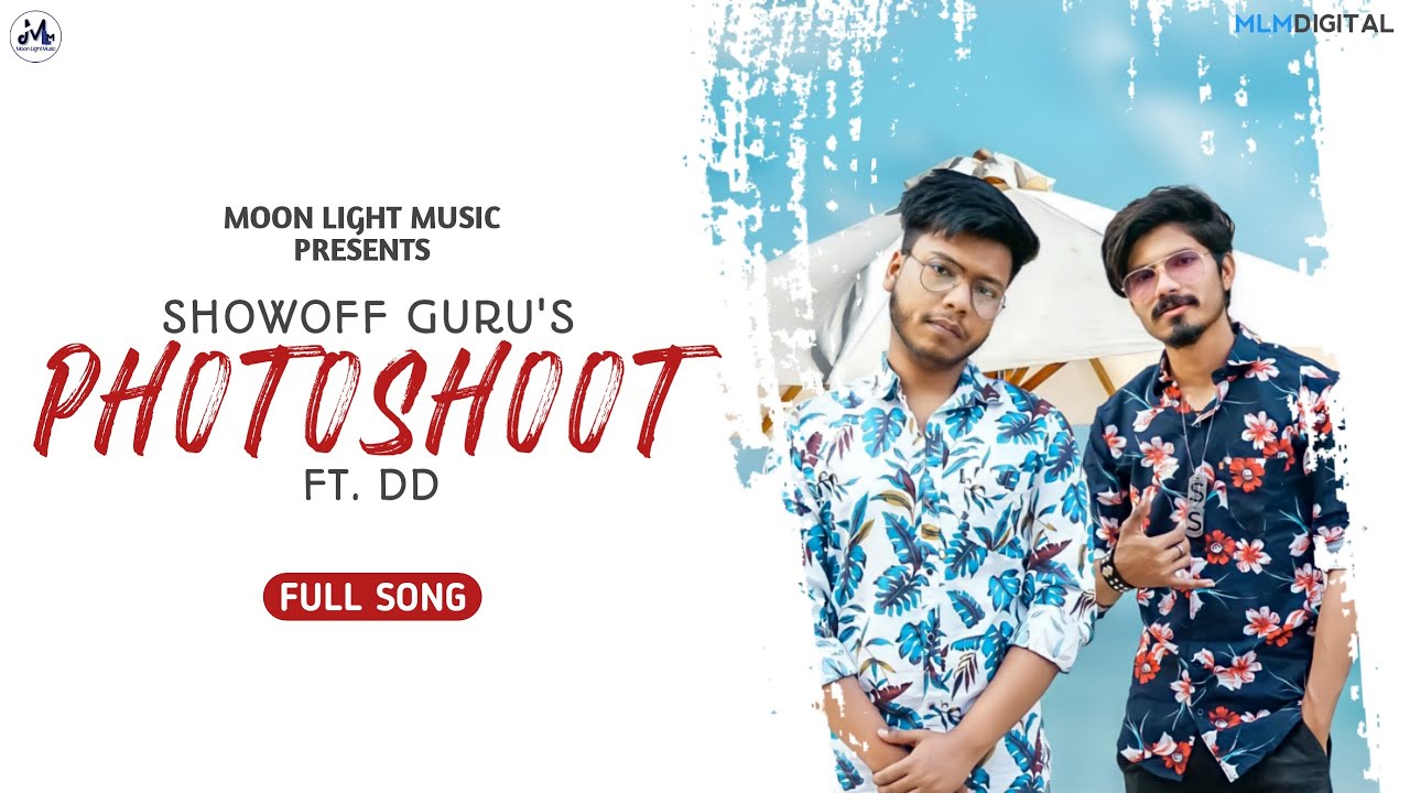 Photoshoot: ShowOff Guru Ft. DD (Full song) | Moon Light Music