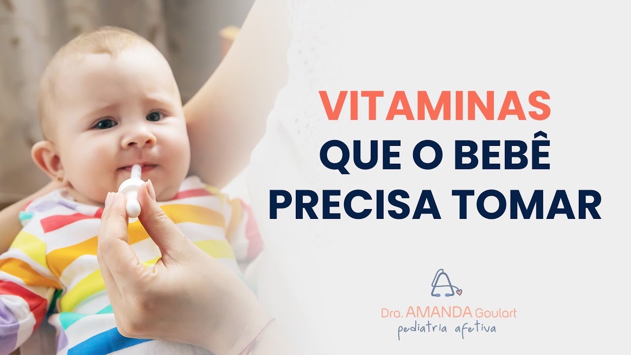 Quais as vitaminas que um bebê precisa tomar?