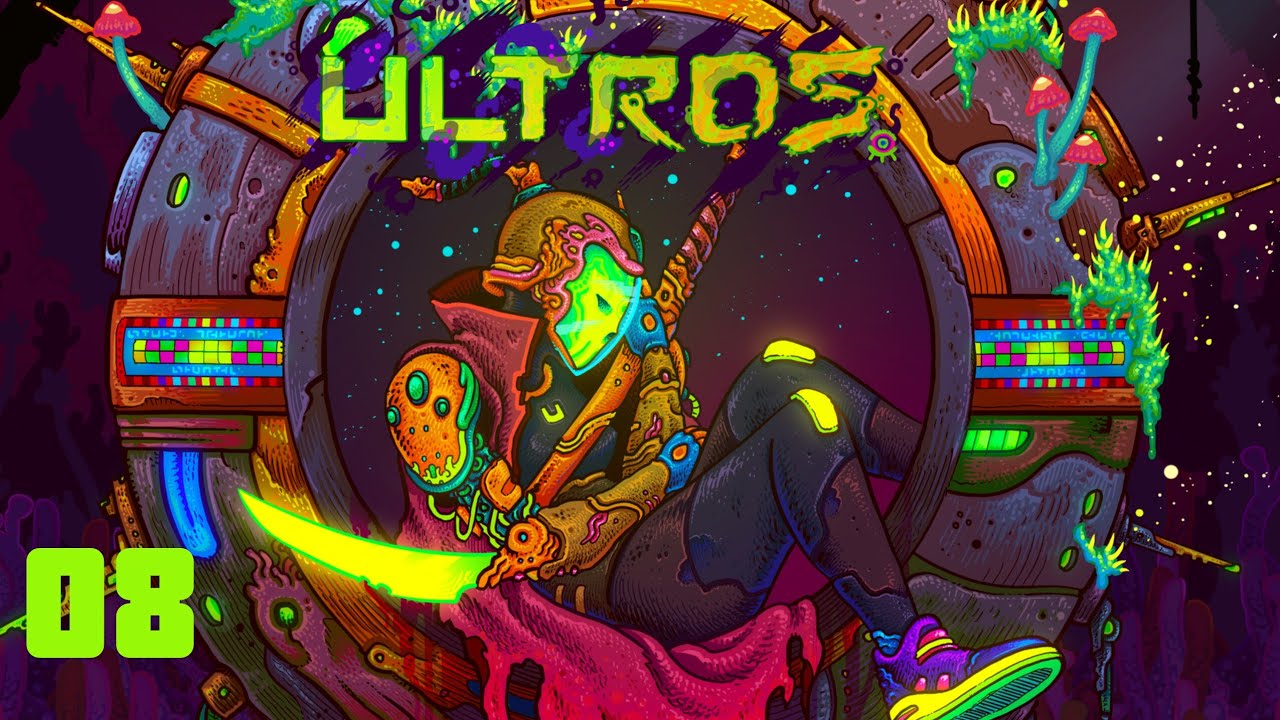 ULTROS - Playthrough 08