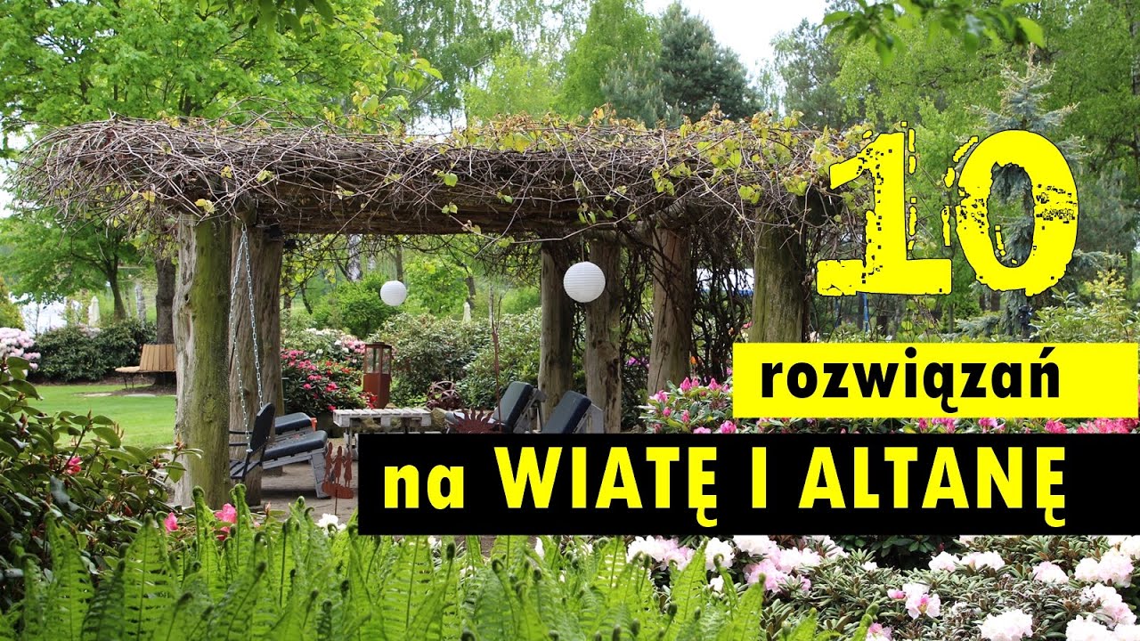 WIATY, ALTANY i nawet PERGOLE - pomysły i rozwiązania