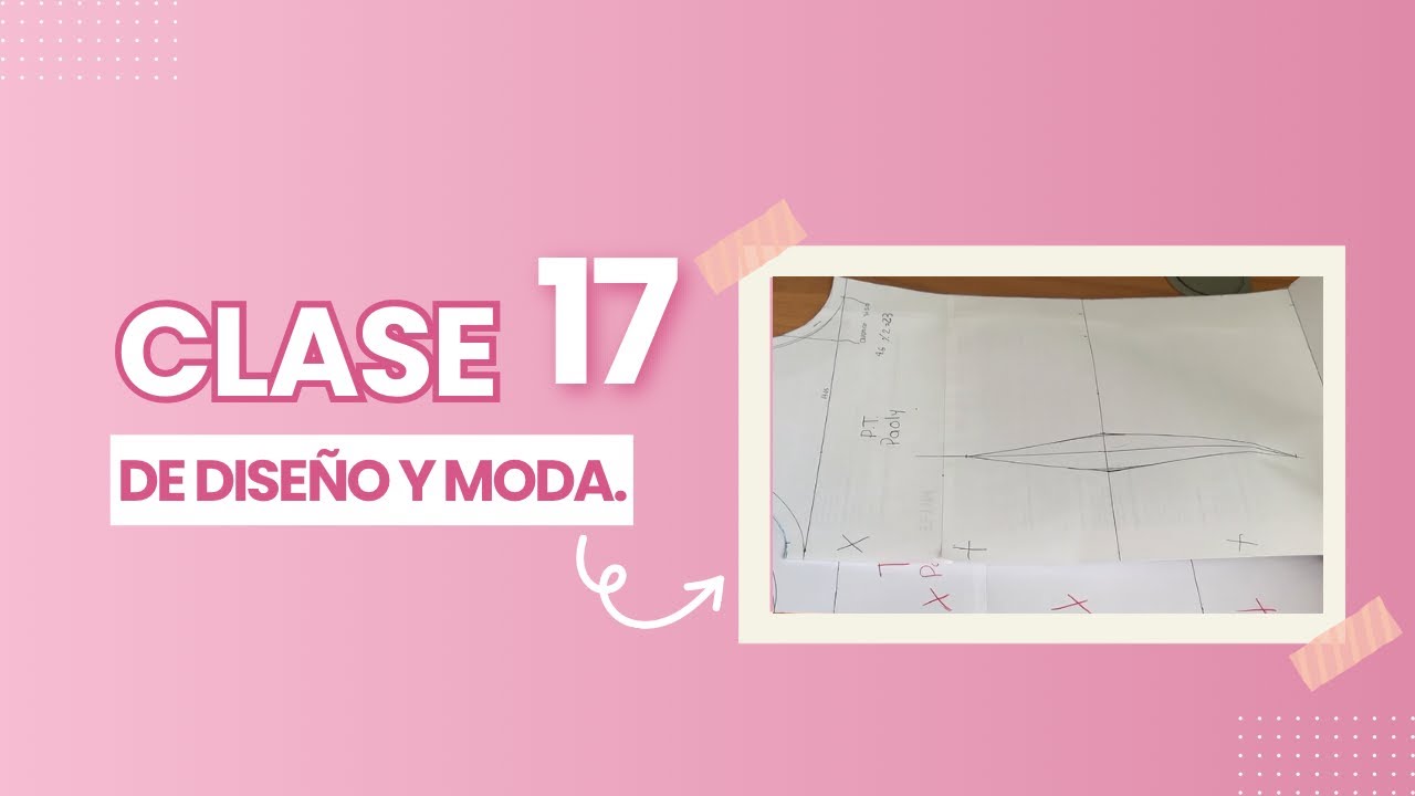 Clase 17 de Diseño y Moda / Clases de patronaje / Cómo hacer trazos para ropa / Paoly Alonzo