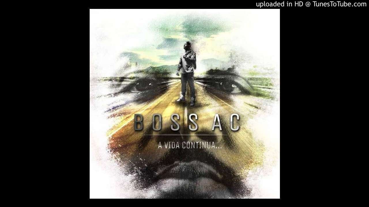 BOSS AC - O MUNDO &Eacute; MEU E TEU (&Aacute;LBUM - A VIDA CONTINUA...)