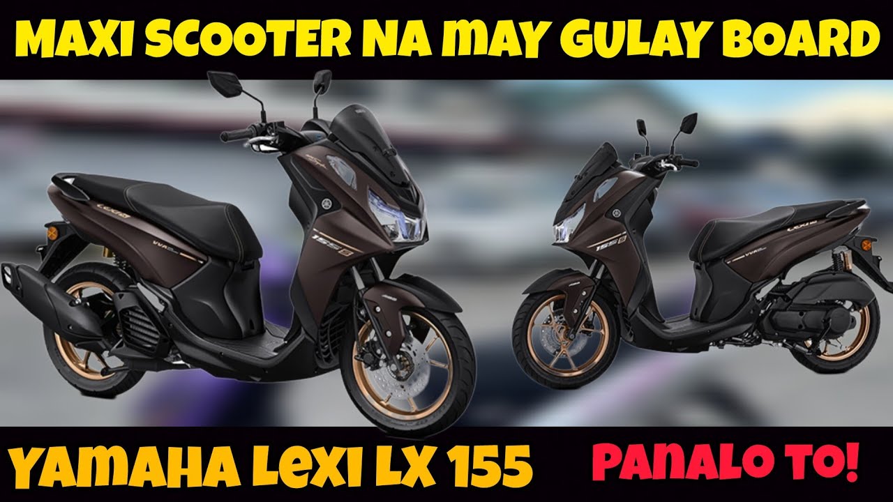 YAMAHA LEXI LX 155 | MAXI SCOOTER NA MAY GULAY BOARD!