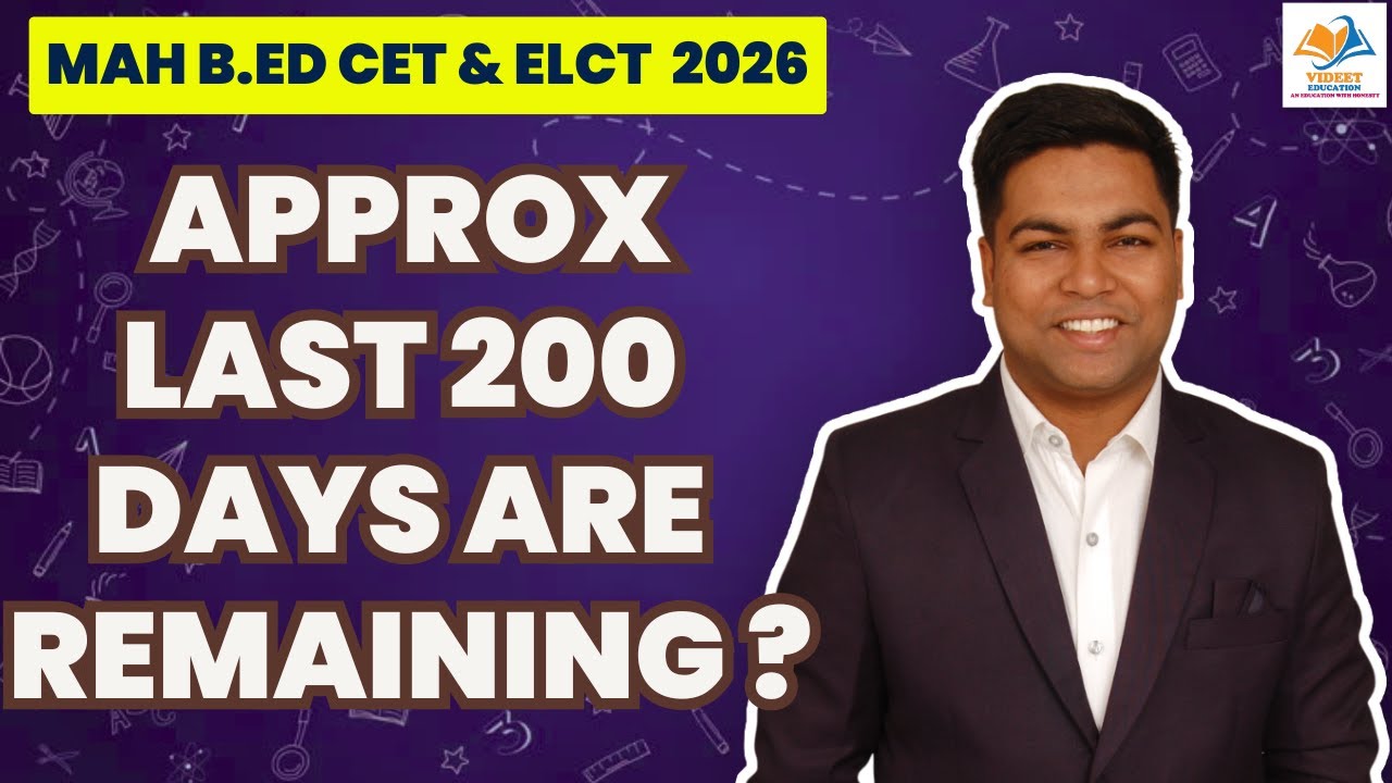 MAH B.ED CET & ELCT 2026 I APPROX 200 DAYS ARE REMAINING ?