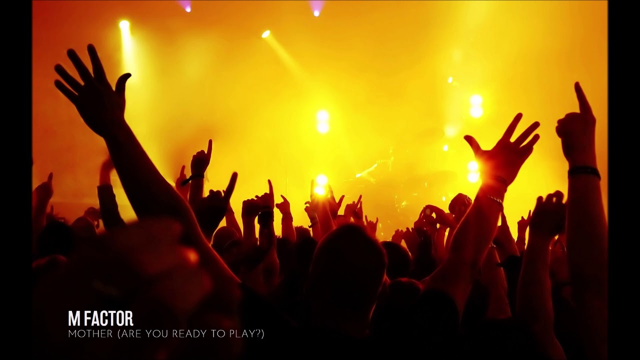 M Factor - Mother (Are You Ready To Play?) (Dirty Vegas Vocal Mix)