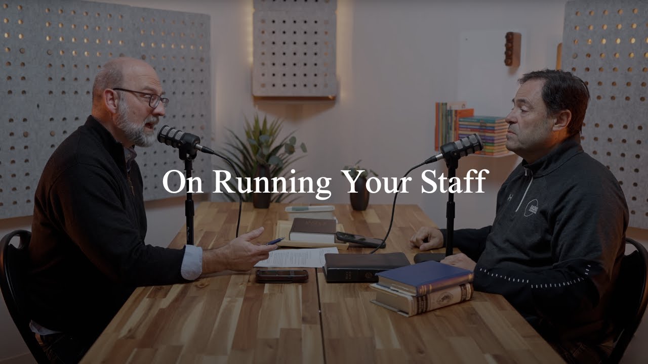 On Running Your Staff (Pastors Talk, Episode 288)