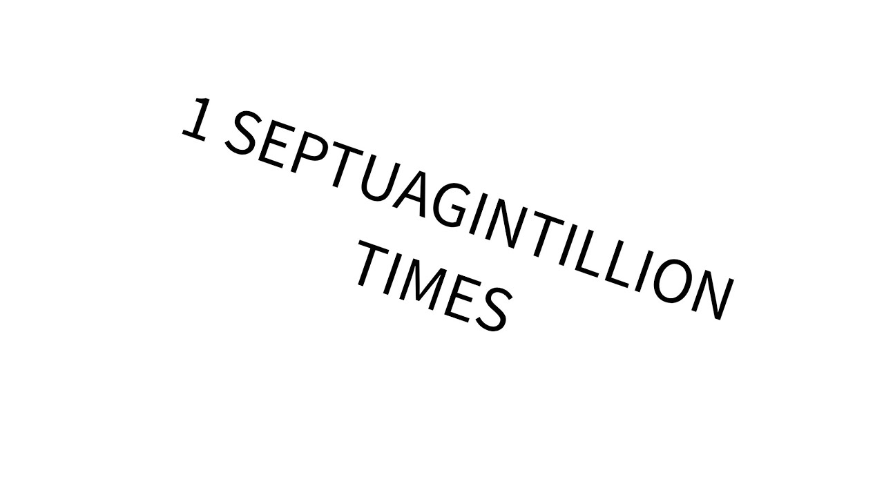 1 Septuagintillion times