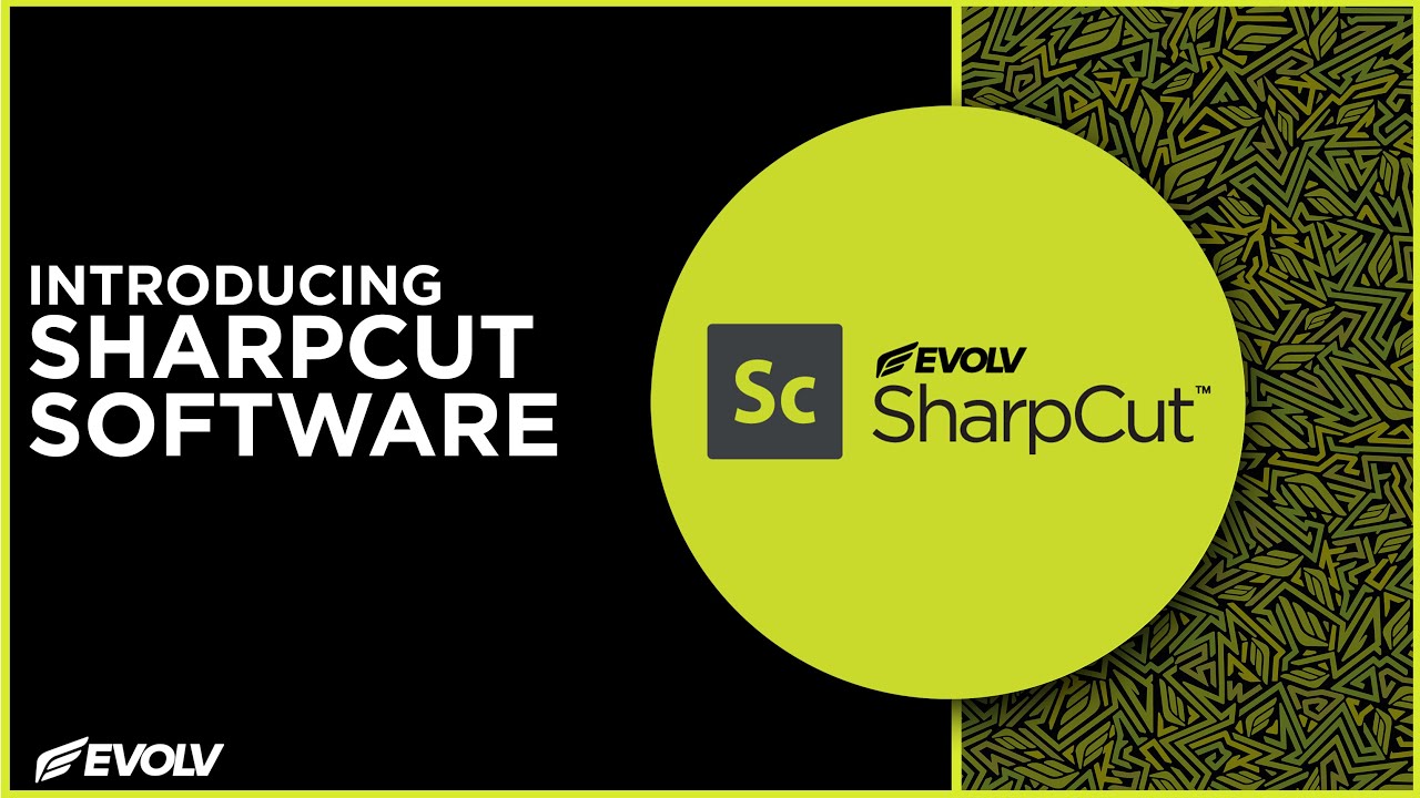 EVOLV - SHARPCUT SOFTWARE