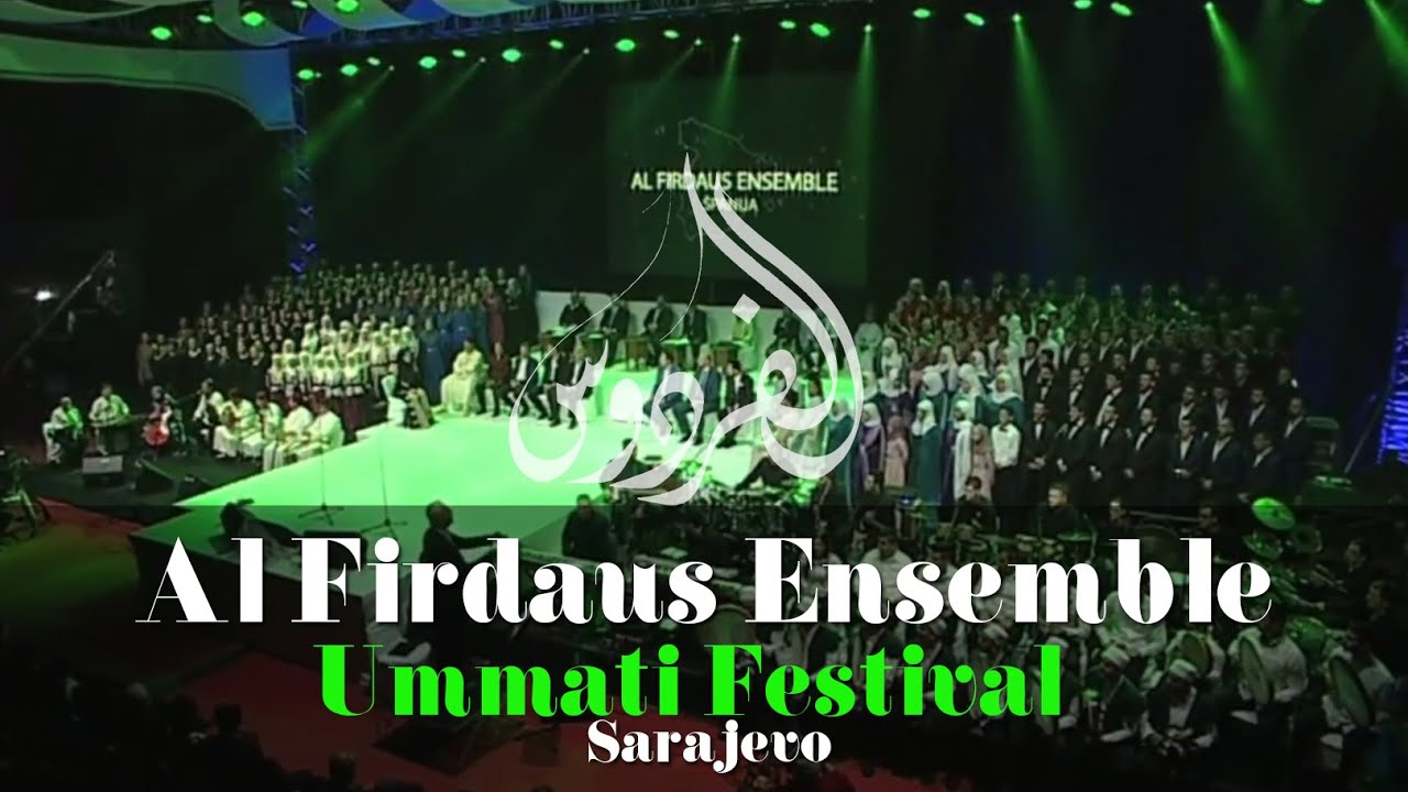 Al firdaus Ensemble - Live at Sarajevo My Umma (Part 1) | (فرقة الفردوس - مهرجان أمتي (الجزء الأول
