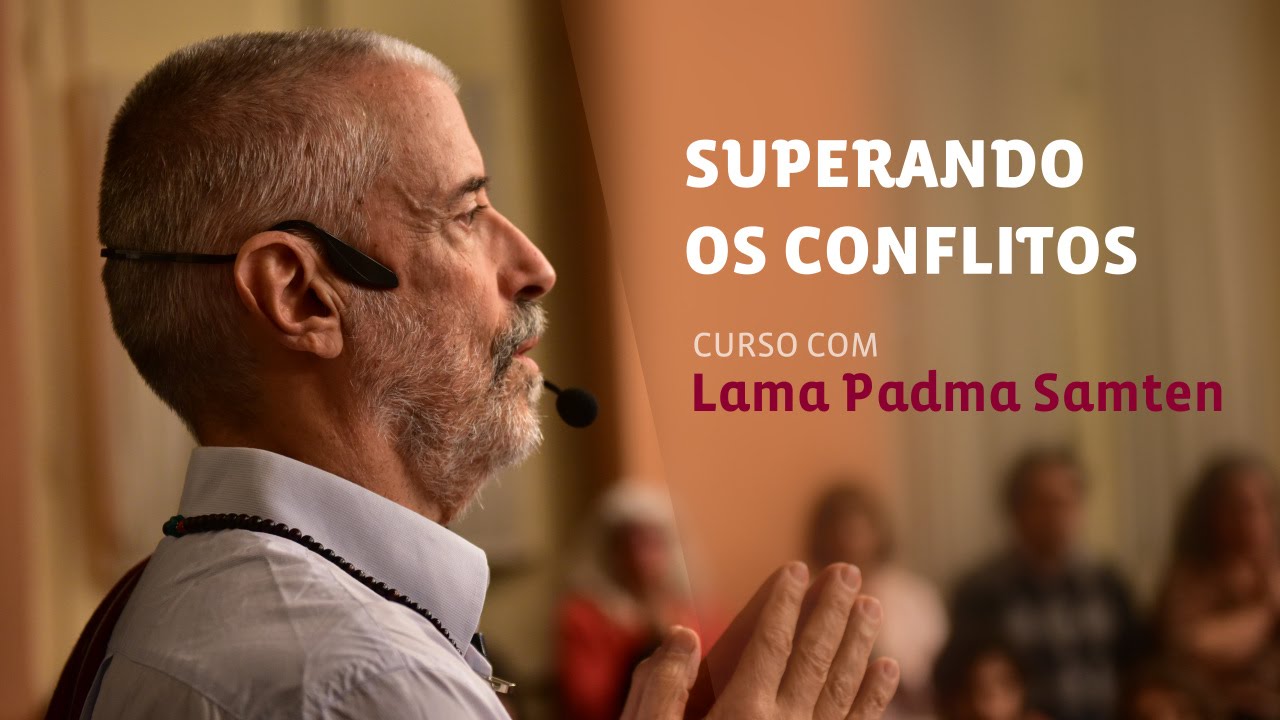 Superando os Conflitos | Curso com Lama Padma Samten em Curitiba (mar/2016)