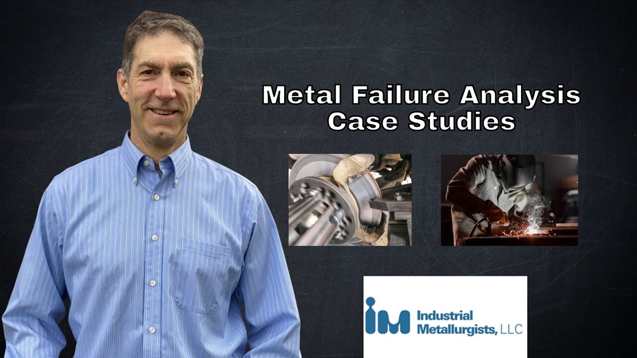 Metal Failure Analysis Case Studies