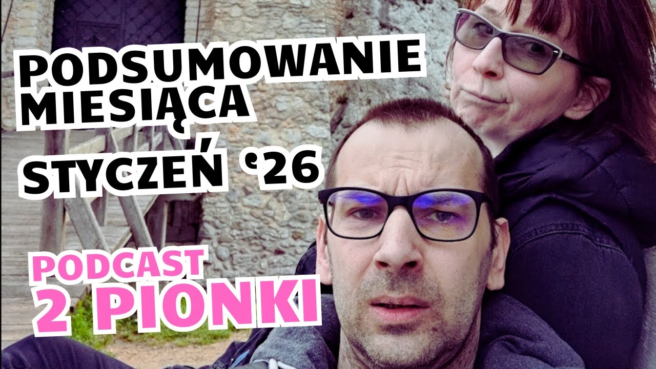 Podcast 2 Pionki - podsumowanie stycznia!