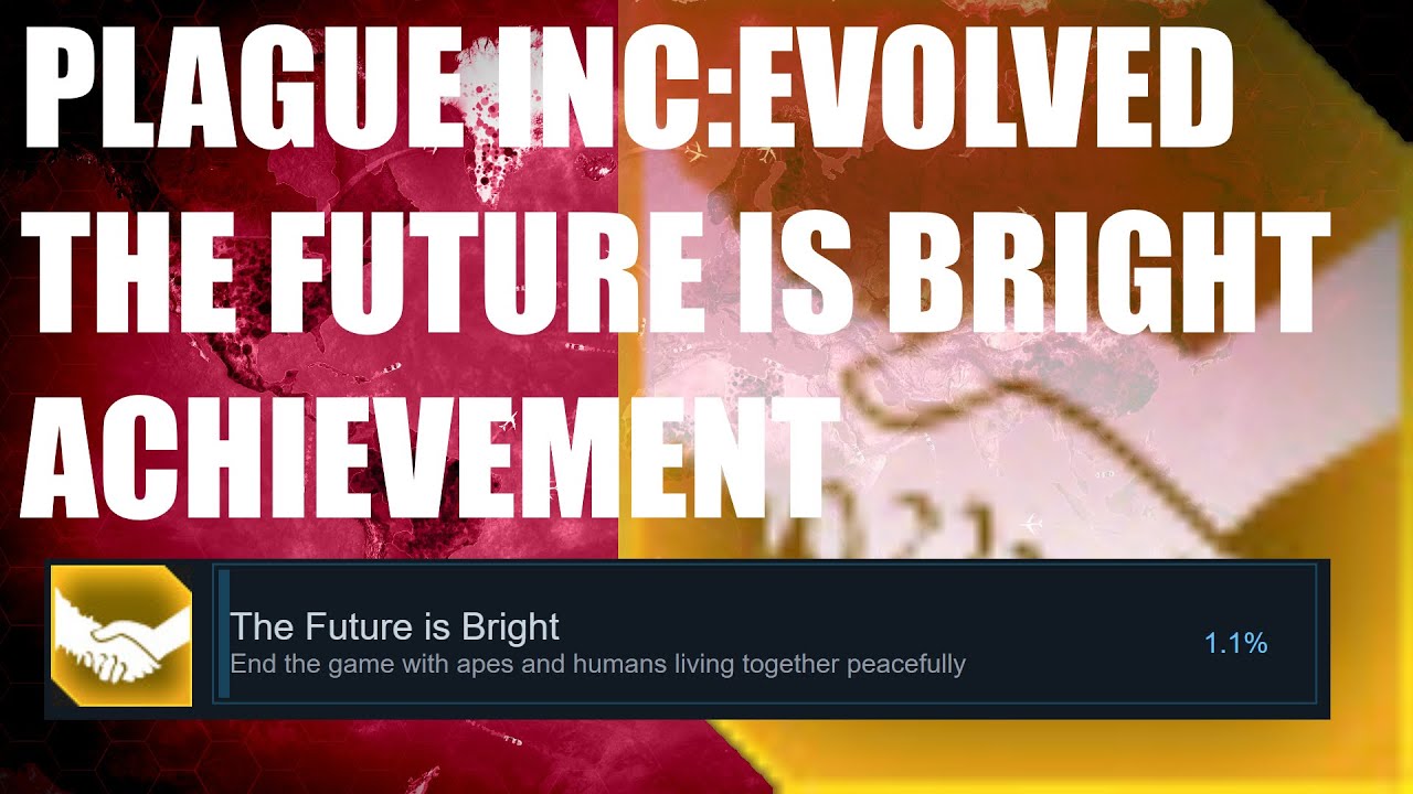 Plague Inc: Evolved- The Future Is Bright Achievement