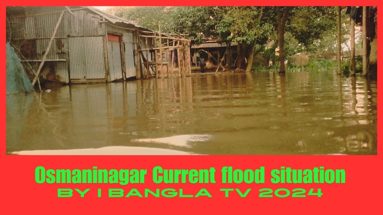 Osmaninagar Flood Crisis Uncovered by i bangla tv 2024