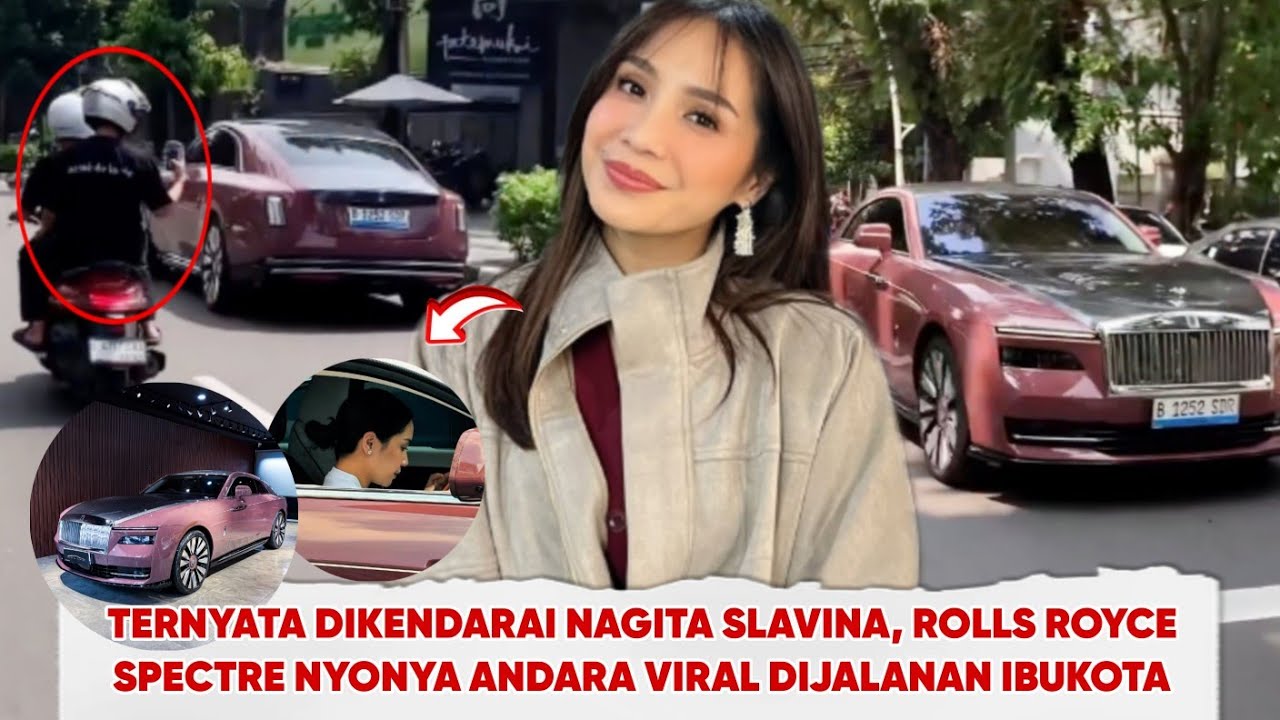 SAMPAI DIVIDEOIN ORANG LEWAT, PENAMPAKAN ROLLS ROYCE NAGITA SLAVINA DIJALANAN IBUKOTA MENDADAK VIRAL