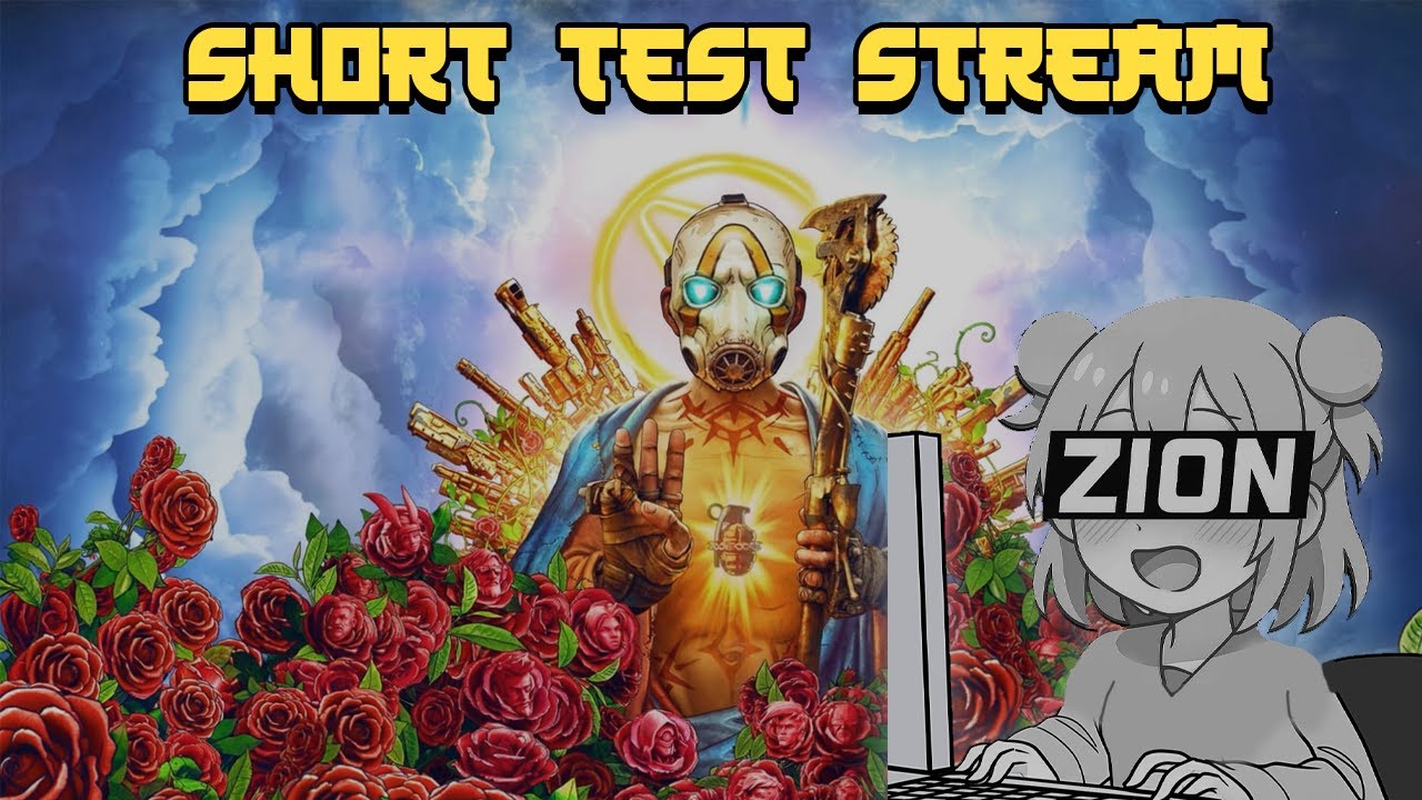 Test Stream (Just Goofin Around) And Borderlands 3