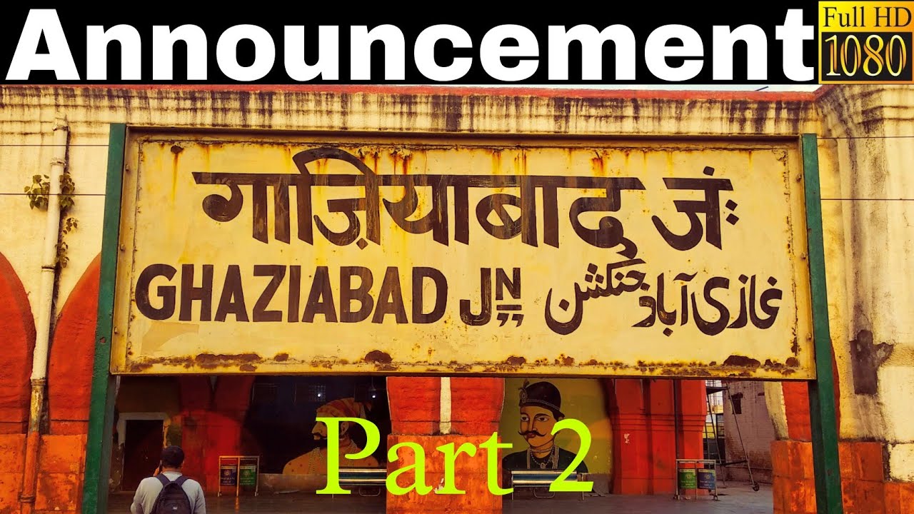 Announcement at Ghaziabad Junction Railway Station [ GZB ] : Part 2