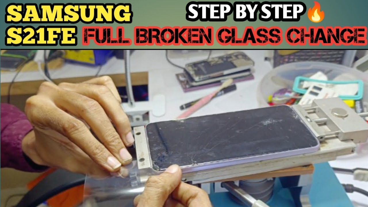 SAMSUNG S21FE FULL BROKEN GLASS REPLACEMENT, SAMSUNG GLASS REPLACEMENT