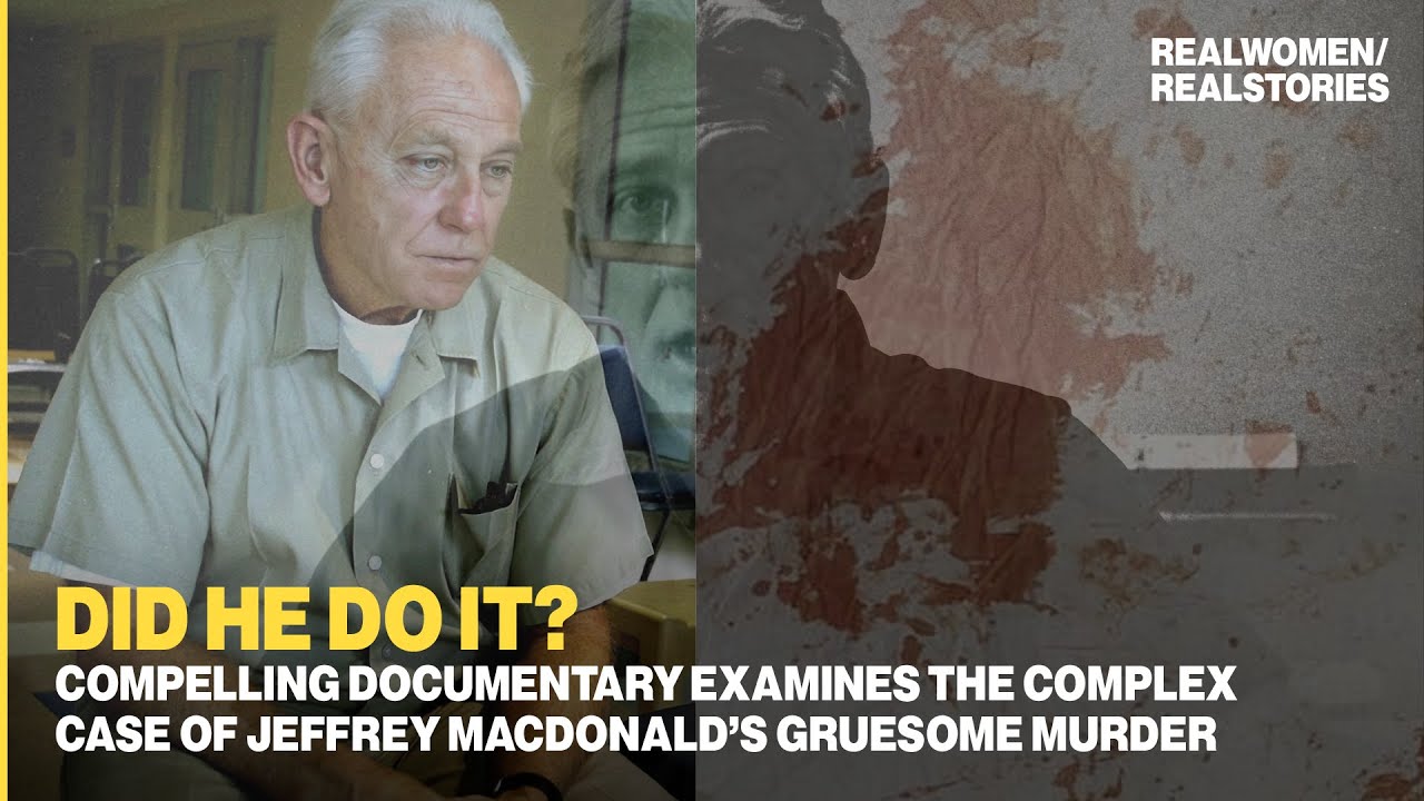 The Jeffrey MacDonald Murder Case: Crime Documentary - Did He Do It?