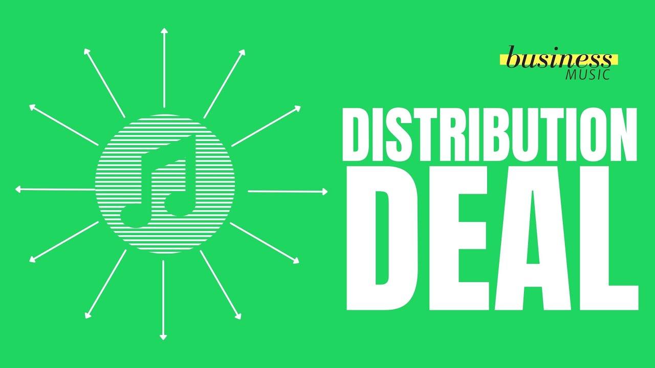 Business Music: What is a distribution deal?
