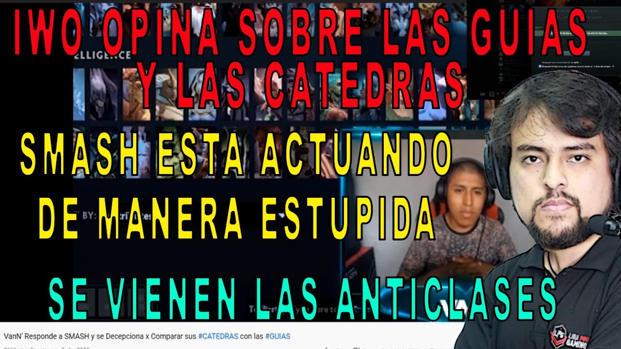 IWO reacciona al vídeo de Vann sobre las guías y cátedras | Smash esta actuando estúpidamente