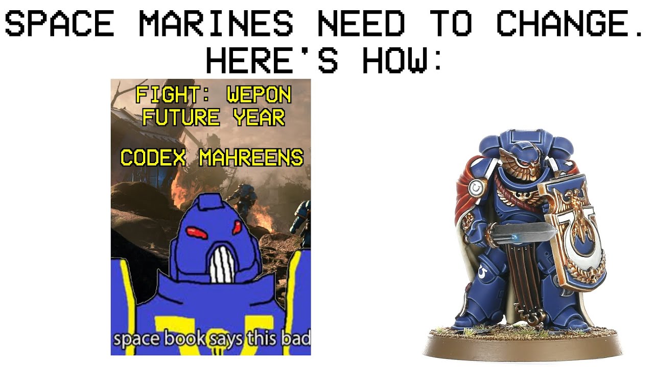 What I'd Change About: Codex Space Marines