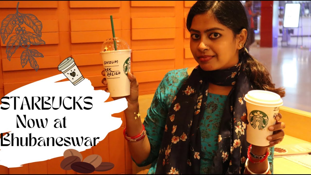 STARBUCKS FINALLY IN ODISHA II NEW OUTLET AT ESPLANADE ONE BHUBANESWAR II ZOKEK RELISH