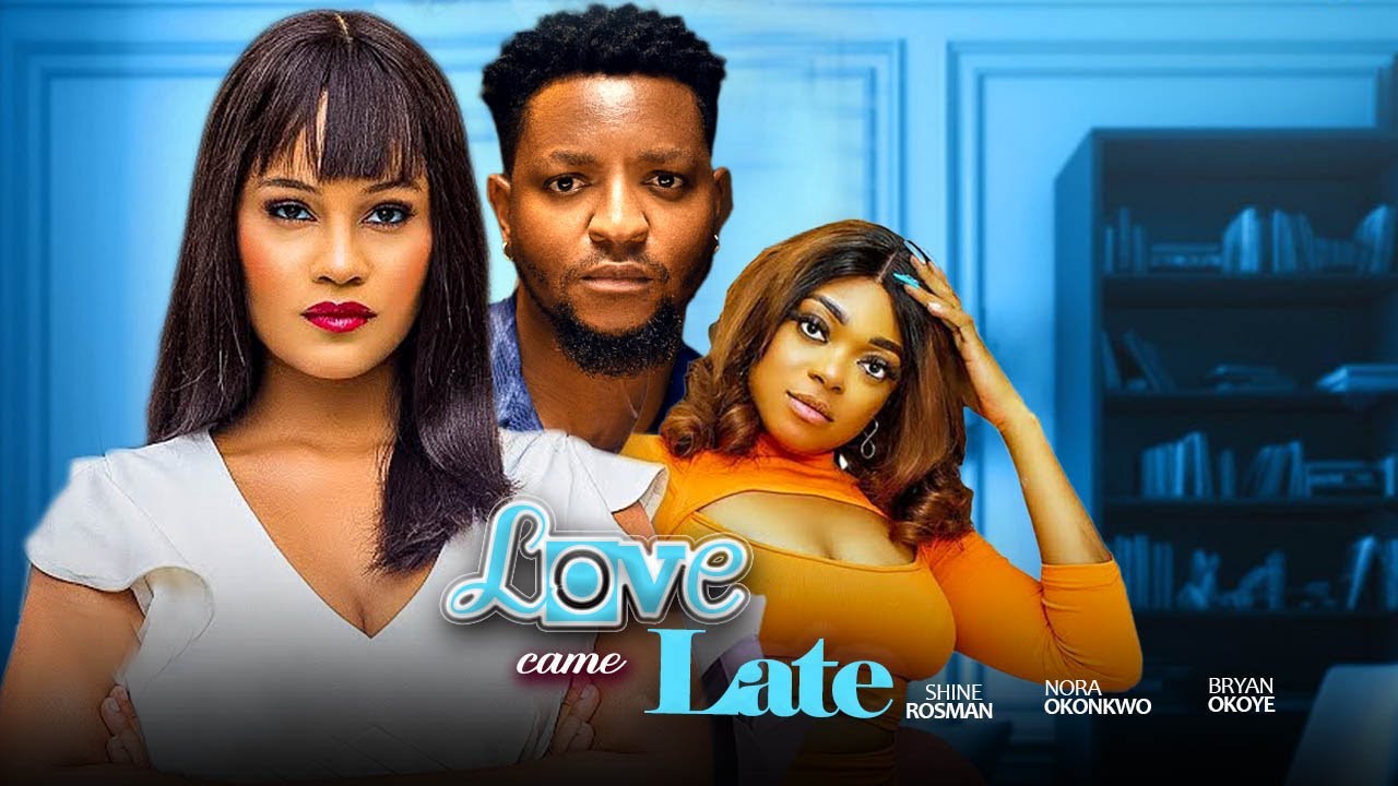 LOVE CAME LATE - Shine Rosman, Bryan Okoye, Nora Okonkwo | 2025 Nigerian Family Full Movie