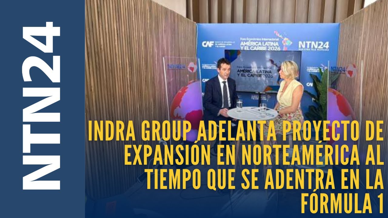 Indra Group adelanta proyecto de expansión en Norteamérica al tiempo que se adentra en la Fórmula 1