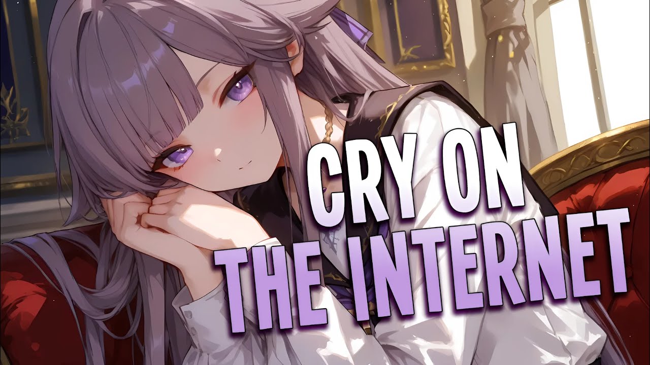Nightcore - cry on the internet | Rachel Lorin [Sped Up]