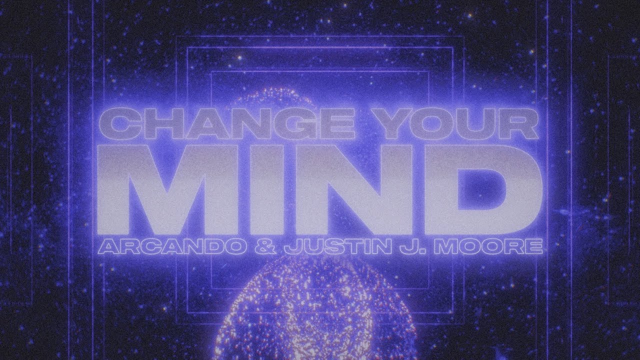 Arcando - Change Your Mind (with Justin J. Moore) [Lyric video]