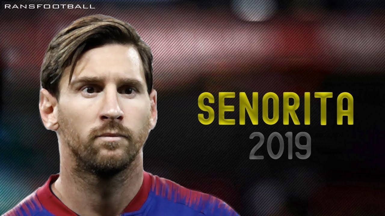 Lionel Messi • SENORITA - Shawn Mendes, Camila Cabello | Skills & Goals 2019